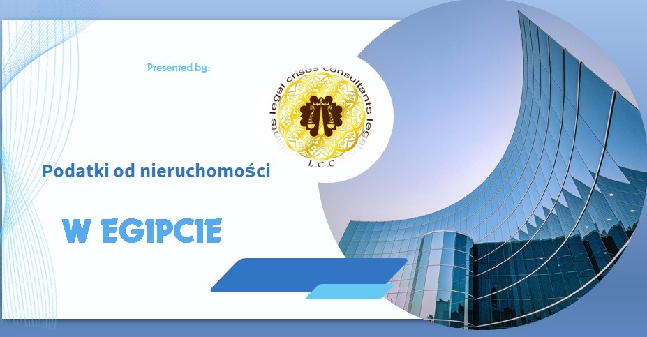 Przewodnik po podatkach od nieruchomości w Egipcie
